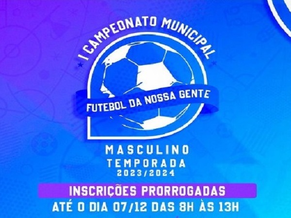 Inscrições do I Campeonato Municipal de Futebol Masculino da Nossa Gente são prorrogadas