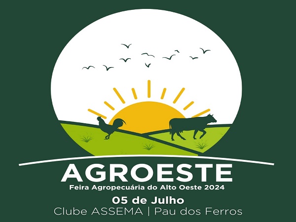 AGROESTE: Feira Agropecuária do Alto Oeste 2024 acontecerá no início de julho em Pau dos Ferros